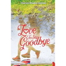 Love To Say Goodbye