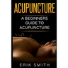 Acupuncture: A beginners guide to Acupuncture