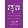 Womancode: Perfect Your Cycle, Amplify Your Fertility, Supercharge Your Sex Drive, and Become a Power Source