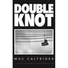 Double Knot: A War Memoir in Seven Essays