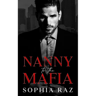 Nanny to the Mafia: Enemies to lovers Mafia Romance