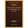 The Codicil To My Will For The Healthy And The Sick