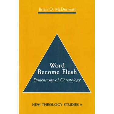 Word Become Flesh: Dimensions of Christology