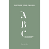Discover Your Calling: The ABC of Vocational Discernment