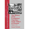 The History of the Evangelical Churches of the Valleys of Piemont - Vol. 1