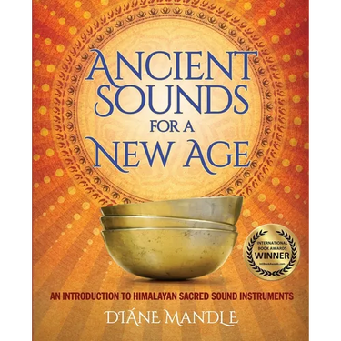 Ancient Sounds for a New Age: An Introduction to Himalayan Sacred Sound Instruments