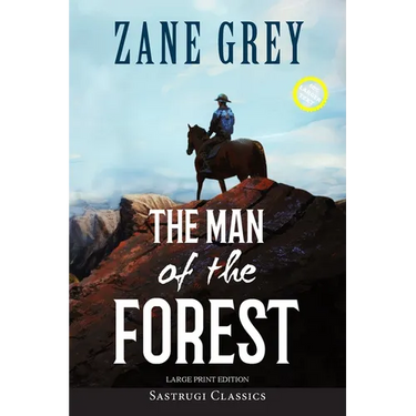 The Man of the Forest (Annotated, Large Print)