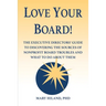 Love Your Board!: The Executive Directors' Guide to Discovering the Sources of Nonprofit Board Troubles and What to Do About Them