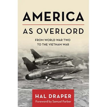 America as Overlord: From World War Two to the Vietnam War