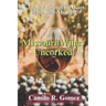 Missouri Wines Uncorked!: A Journey Through the Heart of the Show-me State