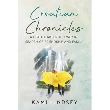 Croatian Chronicles: A Lighthearted Journey in Search of Friendship and Family