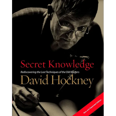Secret Knowledge (New and Expanded Edition): Rediscovering the Lost Techniques of the Old Masters