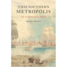 This Southern Metropolis: Life in Antebellum Mobile