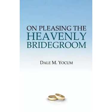 On Pleasing the Heavenly Bridegroom