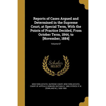Reports of Cases Argued and Determined in the Supreme Court, at Special Term, With the Points of Practice Decided, From October Term, 1844, to [Novemb