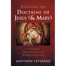 Engaging the Doctrine of Jesus (and Mary)
