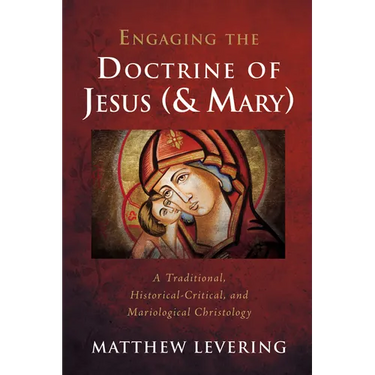 Engaging the Doctrine of Jesus (and Mary)