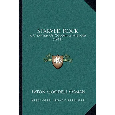 Starved Rock: A Chapter Of Colonial History (1911)