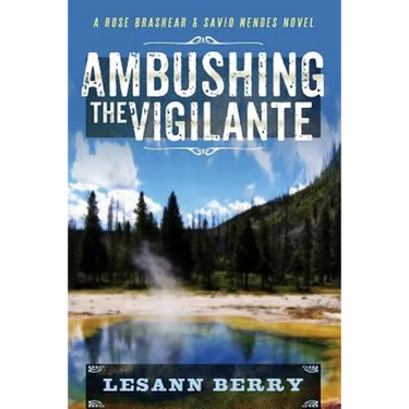 Ambushing the Vigilante: A Rose Brashear & Savio Mendes Novel