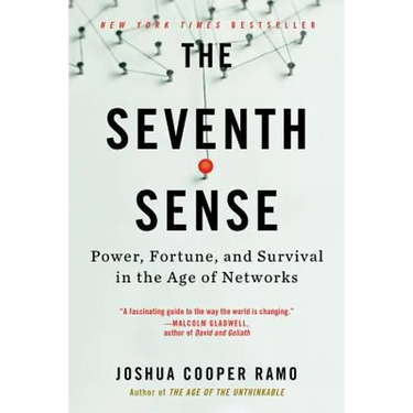 The Seventh Sense: Power, Fortune, and Survival in the Age of Networks