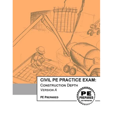 Civil Pe Practice Exam: Construction Depth Version a