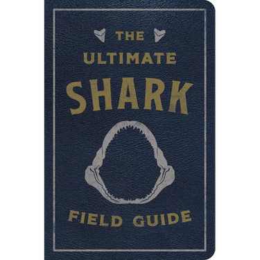 The Ultimate Shark Field Guide: The Ocean Explorer's Handbook