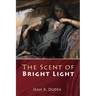 The Scent of Bright Light