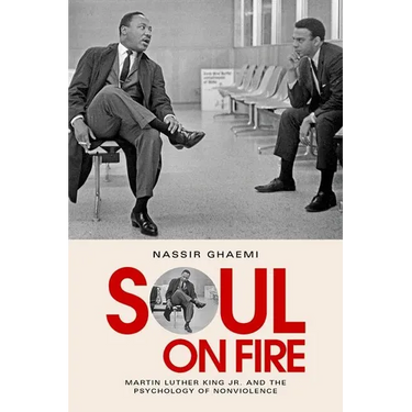 Soul on Fire: Martin Luther King Jr. and the Psychology of Nonviolence