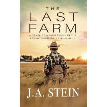 The Last Farm: A novel of a farm family in the era of economic development