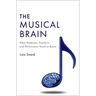 Musical Brain: What Students, Teachers, and Performers Need to Know