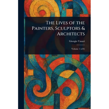 The Lives of the Painters, Sculptors & Architects