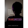 Transgressed: Intimate Partner Violence in Transgender Lives