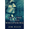 Only The Leaves Whispering