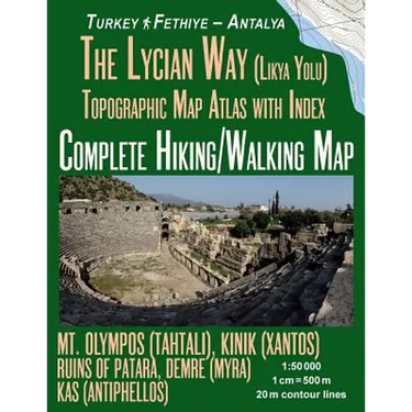 The Lycian Way (Likia Yolu) Topographic Map Atlas with Index 1: 50000 Complete Hiking/Walking Map Turkey Fethiye - Antalya Mt. Olympos (Tahtali), Kini