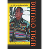 Buffalo Tiger: A Life in the Everglades a Life in the Everglades