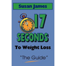 The Guide: 17 Seconds to Weight Loss