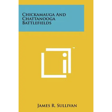 Chickamauga and Chattanooga Battlefields
