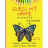 Guess My Name - Activity and Sketchbook: Coloring, Sketching, Mazes - Learn to Draw and More - 160 pages, 8.5x11 inches - kids ages 4-8
