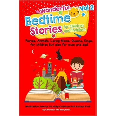 Wonderful bedtime stories for Children and Toddlers 2: For children but also for mum & dad: Meditation Stories To Help Children Fall Asleep Fast.