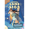 The Band of Bigs: A League of Littles Book: A Graphic Novel