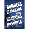 Bombers, Hijackers, Body Scanners, and Jihadists