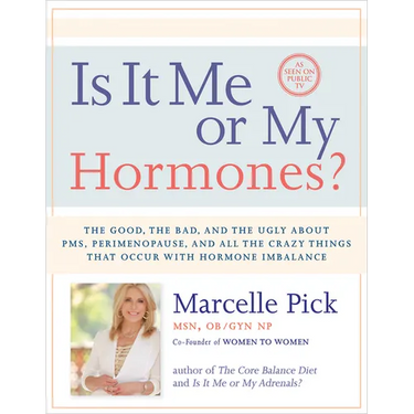 Is It Me or My Hormones?: The Good, the Bad, and the Ugly about PMS, Perimenopause, and All the Crazy Things that Occur with Hormone Imbalance