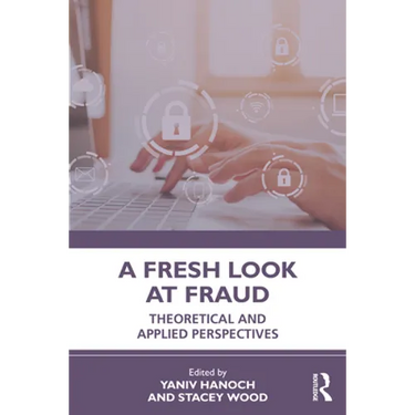A Fresh Look at Fraud: Theoretical and Applied Perspectives