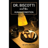 Dr. Biscotti and the Human Condition