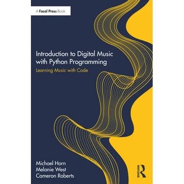 Introduction to Digital Music with Python Programming: Learning Music with Code