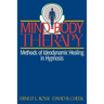 Mind-Body Therapy: Methods of Ideodynamic Healing in Hypnosis
