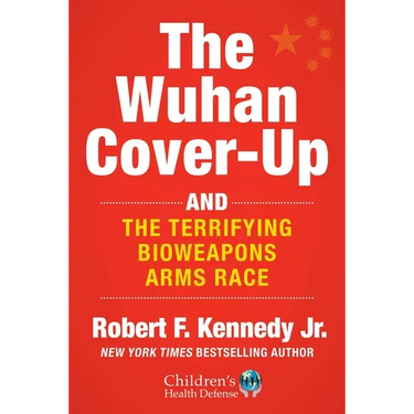 The Wuhan Cover-Up: And the Terrifying Bioweapons Arms Race