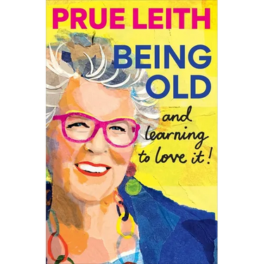 Being Old...and Learning to Love It!