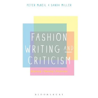 Fashion Writing and Criticism: History, Theory, Practice