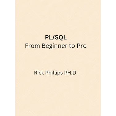 PL/SQL From Beginner to Pro: With Real-World Examples